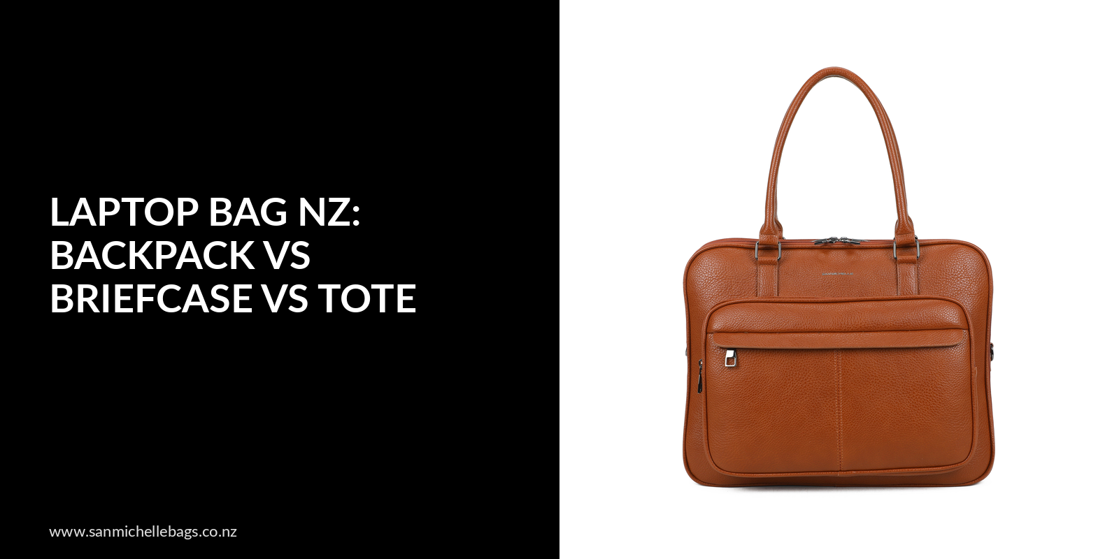 Laptop Bag NZ: Backpack vs Briefcase vs Tote