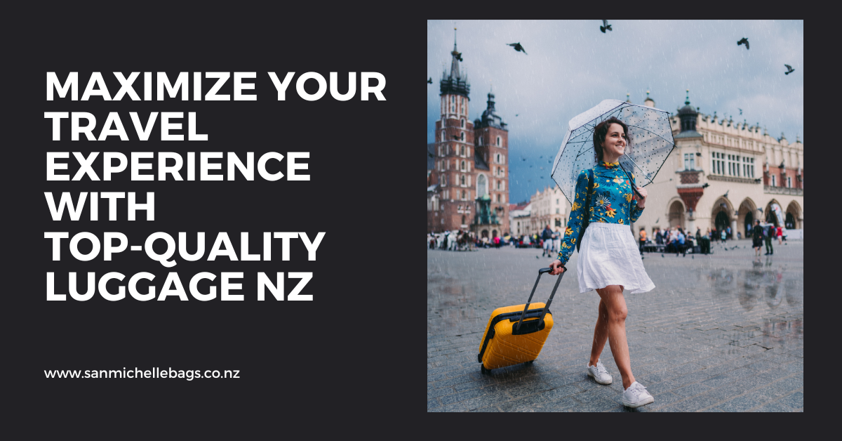 Maximize Your Travel Experience with Top-Quality Luggage NZ