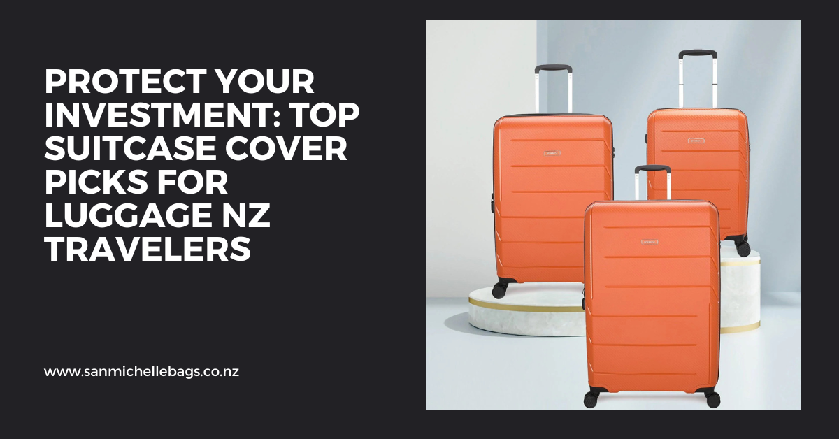 Protect Your Investment: Top Suitcase Cover Picks for Luggage NZ Travelers