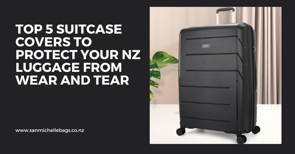 Top 5 Suitcase Covers to Protect Your NZ Luggage from Wear and Tear