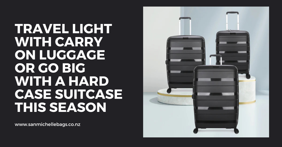 Travel Light with Carry On Luggage or Go Big with a Hard Case Suitcase This Season