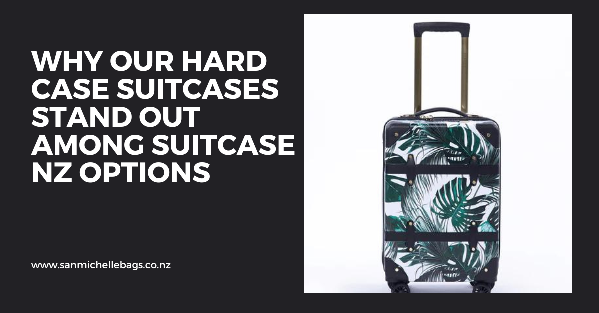 Why Our Hard Case Suitcases Stand Out Among Suitcase NZ Options