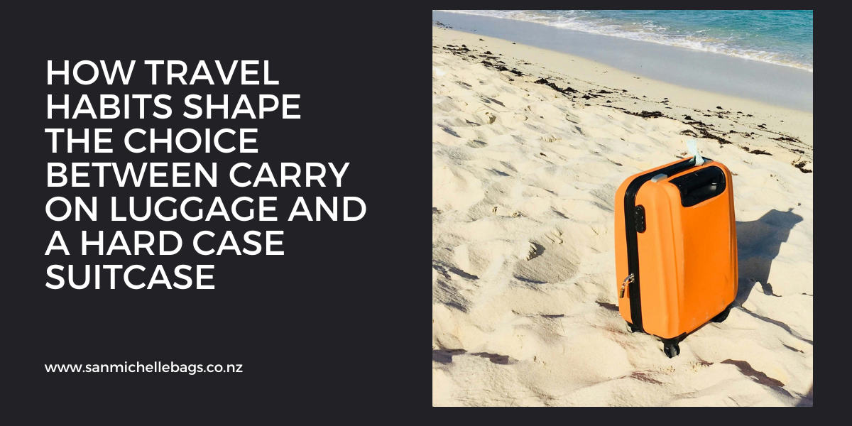 How Travel Habits Shape the Choice Between carry on luggage and a hard case suitcasew