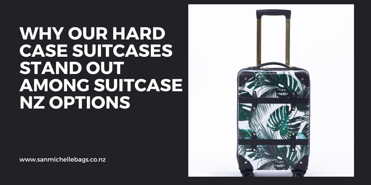 Why Our Hard Case Suitcases Stand Out Among Suitcase NZ Options