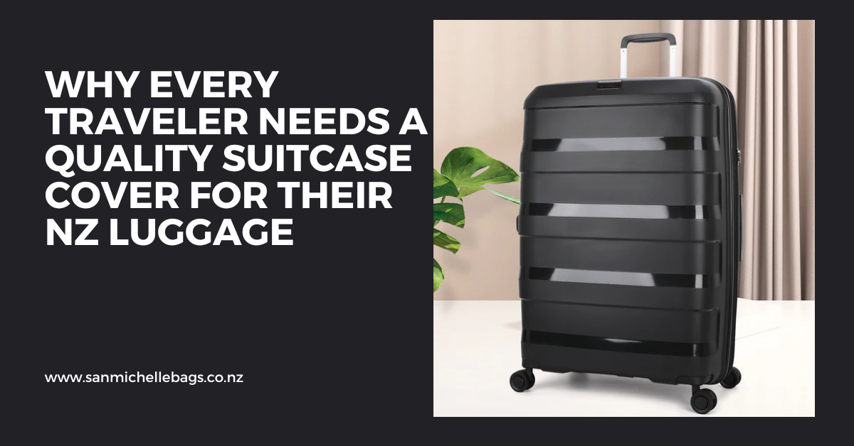 Why Every Traveler Needs a Quality Suitcase Cover for Their NZ Luggage