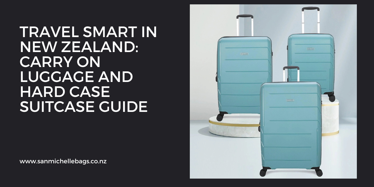 Travel Smart in New Zealand: Carry On Luggage and Hard Case Suitcase Guide