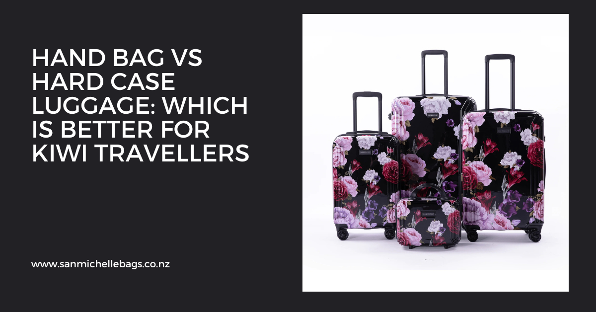 Hand Bag vs Hard Case Luggage: Which Is Better for Kiwi Travellers
